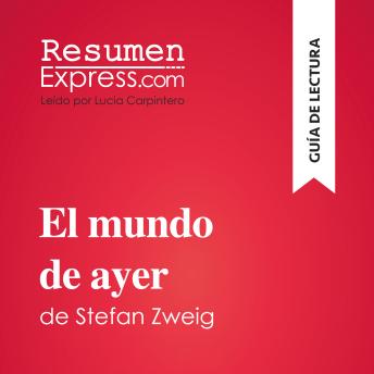 [Spanish] - El mundo de ayer de Stefan Zweig (Guía de lectura): Resumen y análisis completo