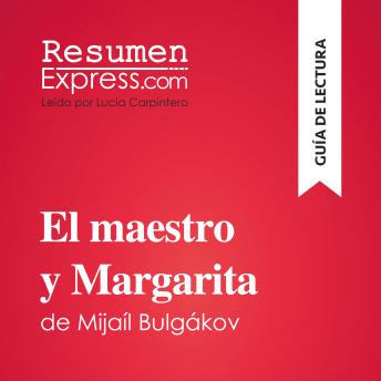 [Spanish] - El maestro y Margarita de Mijaíl Bulgákov (Guía de lectura): Resumen y análisis completo