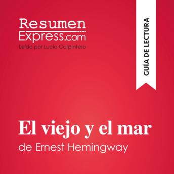 [Spanish] - El viejo y el mar de Ernest Hemingway (Guía de lectura): Resumen y análisis completo