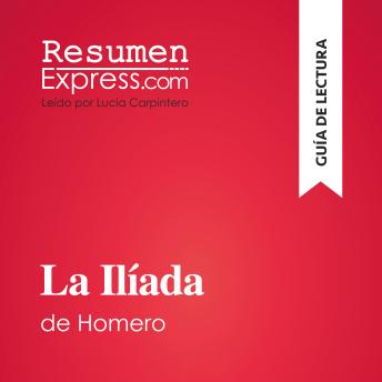 [Spanish] - La Ilíada de Homero (Guía de lectura): Resumen y análisis completo