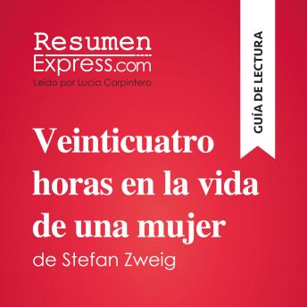 [Spanish] - Veinticuatro horas en la vida de una mujer de Stefan Zweig (Guía de lectura): Resumen y análisis completo