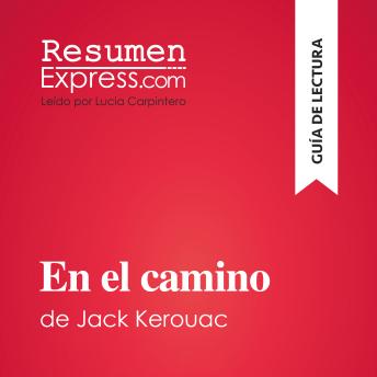 [Spanish] - En el camino de Jack Kerouac (Guía de lectura): Resumen y análisis completo