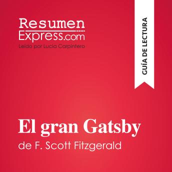 [Spanish] - El gran Gatsby de F. Scott Fitzgerald (Guía de lectura): Resumen y análisis completo