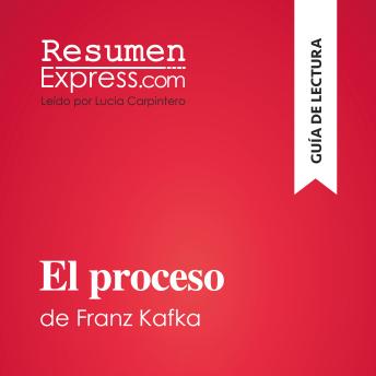 [Spanish] - El proceso de Franz Kafka (Guía de lectura): Resumen y análisis completo