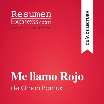 [Spanish] - Me llamo Rojo de Orhan Pamuk (Guía de lectura): Resumen y análisis completo