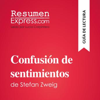 [Spanish] - Confusión de sentimientos de Stefan Zweig (Guía de lectura): Resumen y análisis completo
