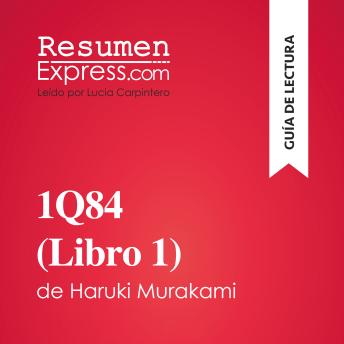 [Spanish] - 1Q84 (Libro 1) de Haruki Murakami (Guía de lectura): Resumen y análisis completo
