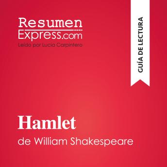 [Spanish] - Hamlet de William Shakespeare (Guía de lectura): Resumen y análsis completo