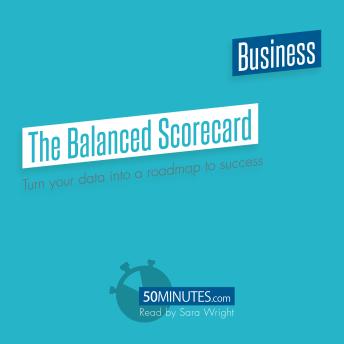 The Balanced Scorecard: Turn your data into a roadmap to success