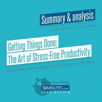 Book Review: Getting Things Done: The Art of Stress-Free Productivity by David Allen: Streamline your workload and boost your efficiency