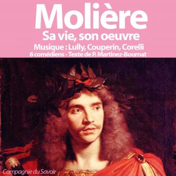 Molière, sa vie, son oeuvre