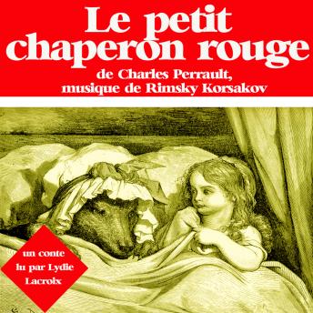 Le petit chaperon rouge, Audio book by Charles Perrault