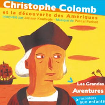 Christophe Colomb: Les plus beaux contes pour enfants