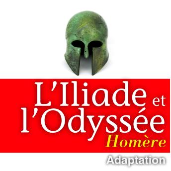 L'Illiade et L'Odyssée, Audio book by Homère 