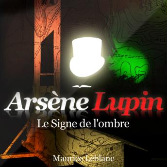 Le signe de l'ombre, Audio book by Maurice Leblanc