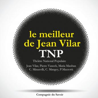 [French] - Le meilleur de Jean Vilar au TNP, Theatre National Populaire
