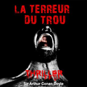 La terreur du trou, Audio book by Conan Doyle