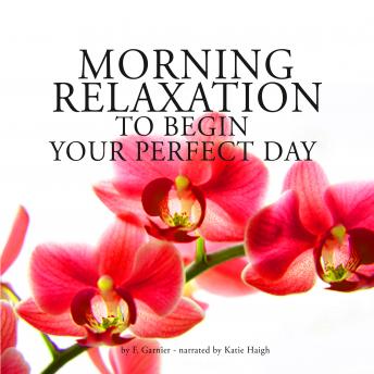 Morning relaxation to begin your perfect day