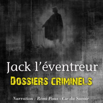 [French] - Dossiers Criminels: Jack L'Eventreur: Dossiers Criminels
