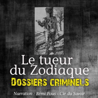 [French] - Dossiers Criminels: Le Tueur du Zodiaque: Dossiers Criminels