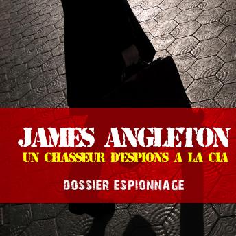 Les plus grandes affaires d'espionnage :  James Angleton, Audio book by Divers 