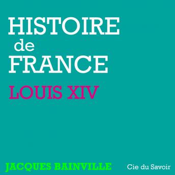 Histoire de France : Louis XIV