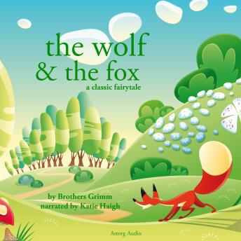 The Wolf and the Fox, a fairytale
