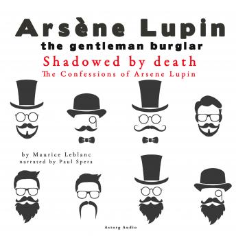 Shadowed By Death, The Confessions Of Arsène Lupin