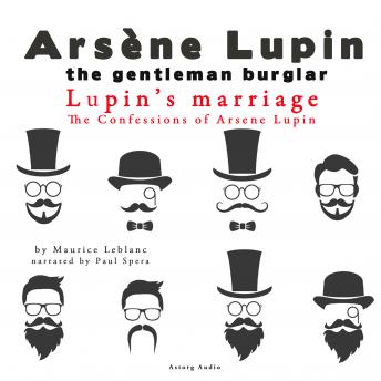 Lupin's Marriage, The Confessions Of Arsène Lupin, Audio book by Maurice Leblanc
