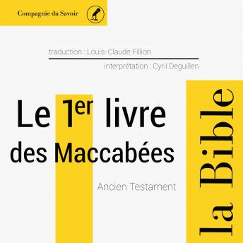 [French] - Le 1er livre des Maccabées: L'intégrale de la Bible