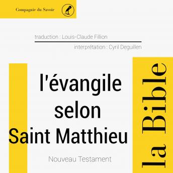 Évangile selon Saint Matthieu: L'intégrale de la Bible, Audio book by Anonymous 