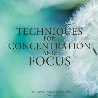 Techniques for concentration and focus