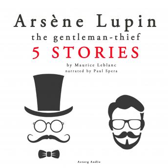 Arsène Lupin, gentleman-thief: 5 stories