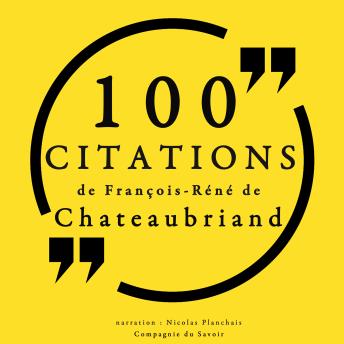 100 citations de François-René de Chateaubriand, Audio book by François-René De Chateaubriand