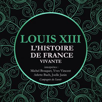 [French] - L'Histoire de France Vivante - Louis XIII