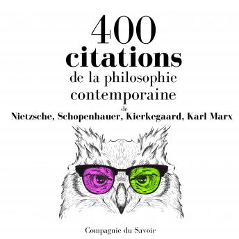 400 citations de la philosophie contemporaine, Audio book by Karl Marx, Nietzsche , Schopenhauer , Kierkegaard 