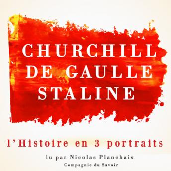 [French] - L'Histoire en trois portraits : De Gaulle, Churchill, Staline