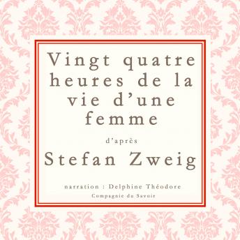 [French] - Vingt-quatre heures de la vie d'une femme