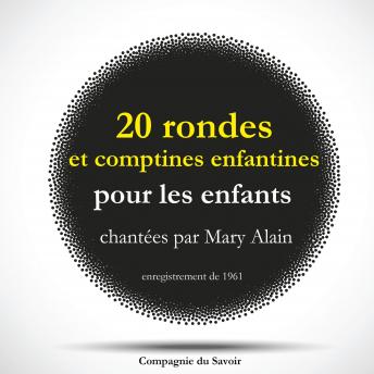 [French] - 20 rondes et comptines enfantines pour les enfants chantées par Mary Alain