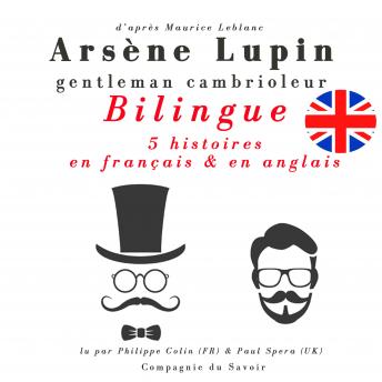 [French] - Arsène Lupin, gentleman cambrioleur, édition bilingue francais-anglais : 5 histoires en français, 5 histoires en anglais