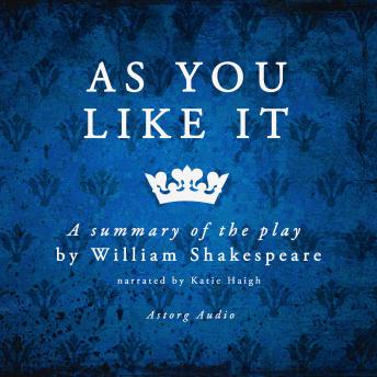 As you like it by Shakespeare, a summary of the play sample.