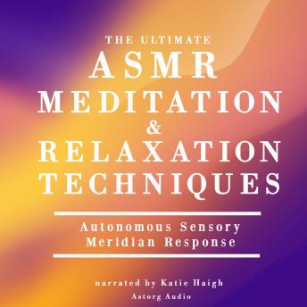 The ultimate ASMR relaxation and meditation techniques