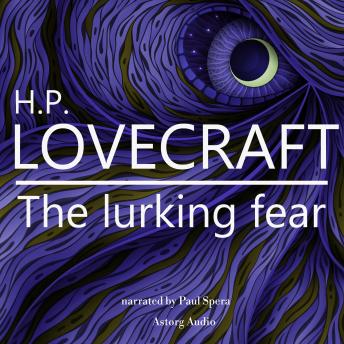 H. P. Lovecraft : The Lurking Fear, Audio book by H.P. Lovecraft
