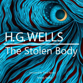 Listen Free to H. G. Wells : The Stolen by H.G. Wells with a Free Trial.