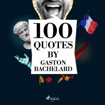 Download 100 Quotes by Gaston Bachelard by Gaston Bachelard