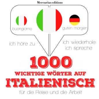 [German] - 1000 wichtige Wörter auf Italienisch für die Reise und die Arbeit