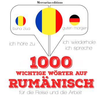 [German] - 1000 wichtige Wörter auf Rumänisch für die Reise und die Arbeit