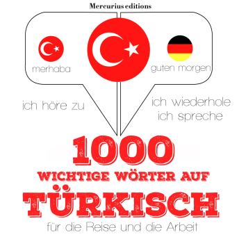 Download 1000 wichtige Wörter auf Türkisch für die Reise und die Arbeit by Jm Gardner