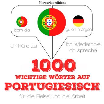 [German] - 1000 wichtige Wörter auf Portugiesisch für die Reise und die Arbeit