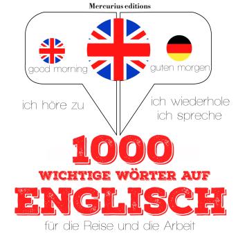[German] - 1000 wichtige Wörter auf Englisch für die Reise und die Arbeit